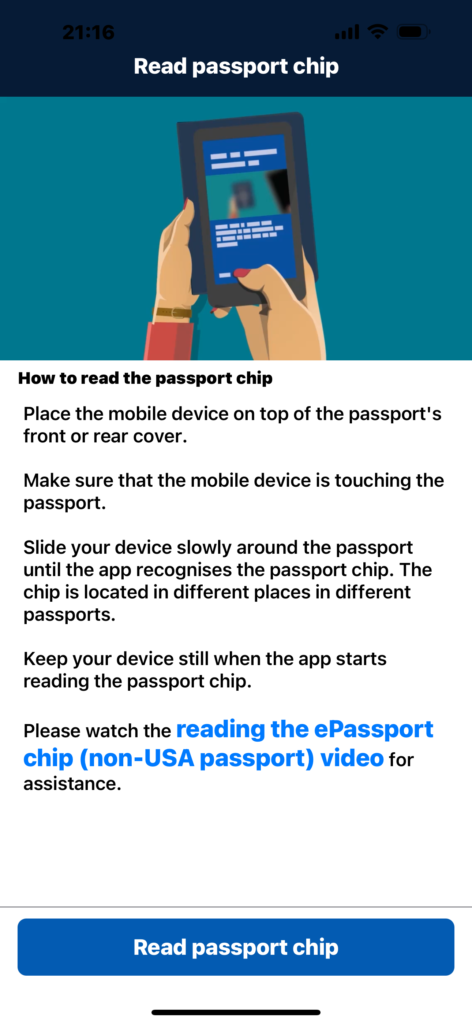 パスポート・チップの読み方
パスポートの表紙または裏表紙の上に携帯端末を置く。
モバイル機器がパスポートに触れていることを確認してください。
アプリがパスポートチップを認識するまで、端末をパスポートの周囲でゆっくりスライドさせてください。チップの位置はパスポートによって異なります。
アプリがパスポートチップの読み取りを開始したら、デバイスを静止させてください。
eパスポートチップの読み取り（米国以外のパスポート）をご覧ください。