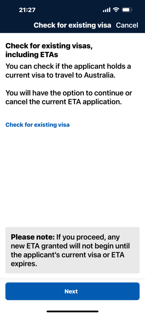 ETA を含む既存のビザの確認
申請者がオーストラリアに渡航するための現在のビザを保持しているかどうかを確認できます。
現在の ETA 申請を続行するかキャンセルするかを選択できます。
既存のビザの確認
注意: 続行すると、申請者の現在のビザまたは ETA の有効期限が切れるまで、付与される新しい ETA は開始されません。